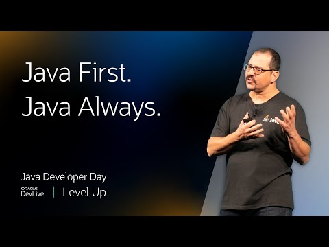 Java First Java Always  devlive Level Up Keynote
