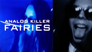 Video Analog Killer - Fairies (Official Music Video)