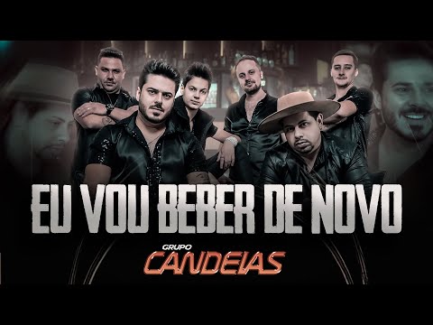 Grupo Candeias - EU VOU BEBER DE NOVO - Clipe Oficial