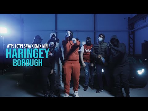 #TPL Sava x Bm x Mini (OTP) - Haringey Borough (Music Video)