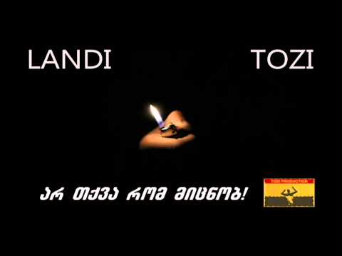 LANDI & TOZI - Ar Tqva Rom Micnob (Prod. By TOZI)