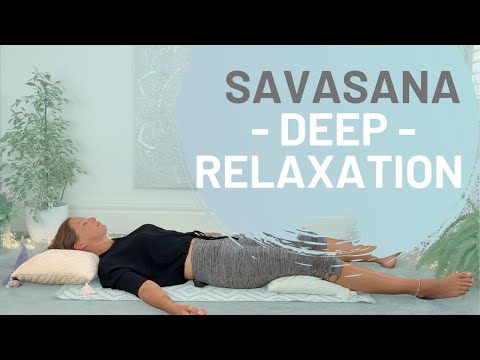 Guided Savasana - Deep Relaxation and Body Scan