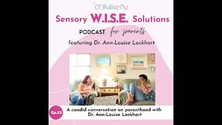 A candid conversation on parenthood with Dr. Ann Louise Lockhart