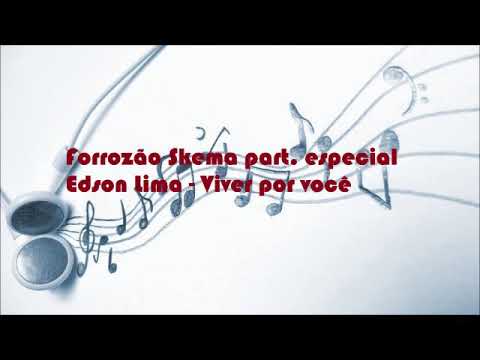 Forrozão Skema. Part. Especial Edson Lima - viver por você