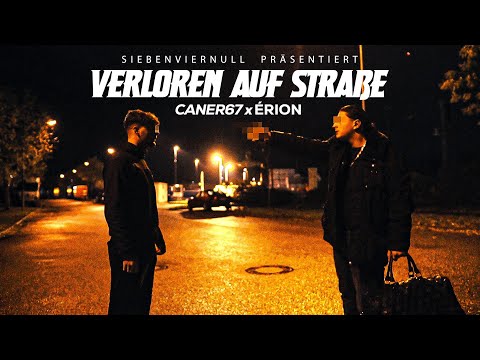 CANER67 x ÉRION  - "Verloren auf Straße" (Official Video) prod. by NaFazBeats