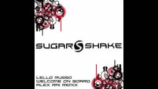 Lello Russo - Welcome On Board (Alex Rai Remix) (Sugar Shake Records)