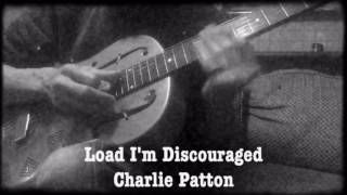 Load I'm Discouraged - Charlie Patton