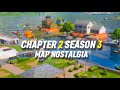 Chapter 2 Season 3 Map Nostalgia…