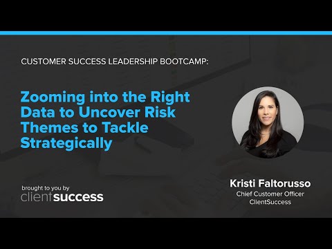 CS Bootcamp - Zooming into the Right Data to Uncover Risk Themes to Tackle Strategically