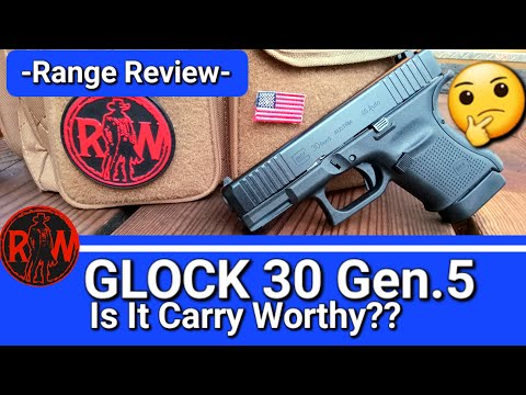 Glock 30 .45ACP Gen 5 Is It Carry Worthy? Range Review