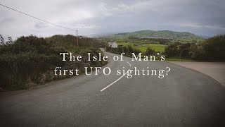 The Isle of Man&#39;s first UFO sighting?