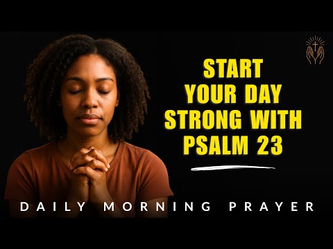 Psalm 23 Morning Prayer for Peace and Strength