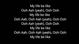 Grits - My Life Be Like (Ooh Aah) Lyrics [HD]