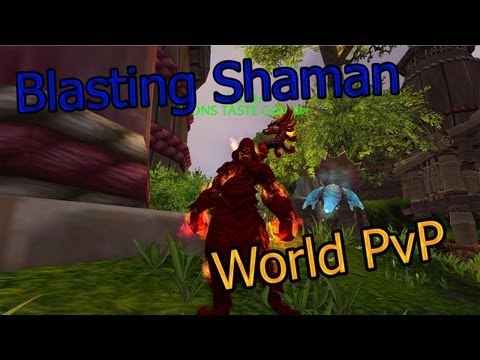 World PvP Blasting Shaman in MoP