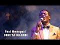 PAUL MWANGOSI Deni Ya Dhambi Ilimalizikia