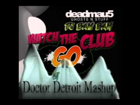 Watch the Club Go n Stuff - Deadmau5 vs. DJ Bam Bam (Doctor Detroit Mashup)