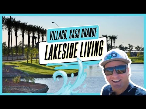 10 Acre lake community tour of Villago in Casa Grande, AZ