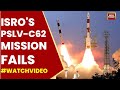 ISRO S PSLV C62 Mission Fails Anvesha Satellite And 15 Others Feared Lost After Launch Anomaly