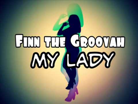 Finn The Groovah feat Tenelle - My Lady