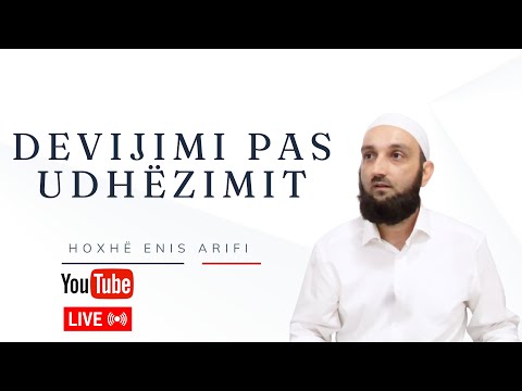 Devijimi pas Udhëzimit || Hoxhë Enis Arifi