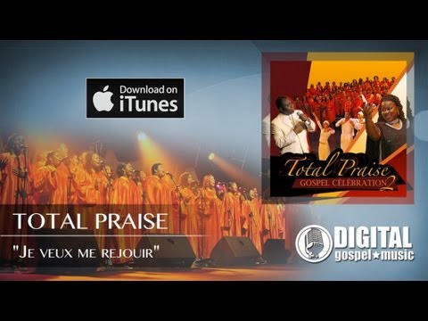 Total Praise - Je veux me réjouir