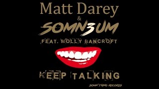 Matt Darey &amp; Somn3um feat. Molly Bancroft - Keep Talking (Club Mix) [Somn'thing Records]