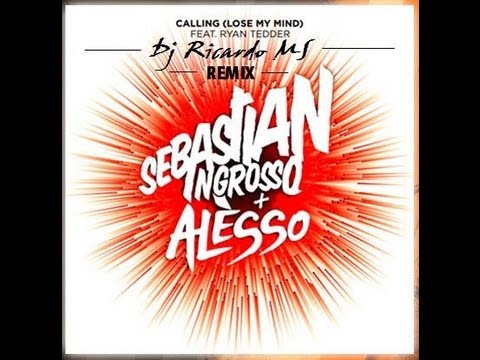 Calling (Lose My Mind) - Sebastian Ingrosso Feat. Alesso & Ryan Tedder - DJ RICARDO MS_Mashup Remix