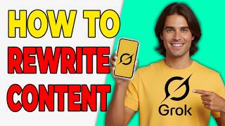 How To Rewrite Content With Grok AI [Editing Guide 2026]
