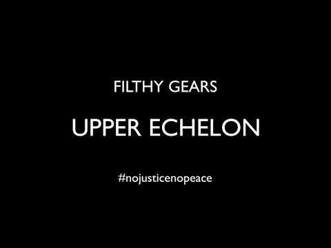 FILTHY GEARS - UPPER ECHELON