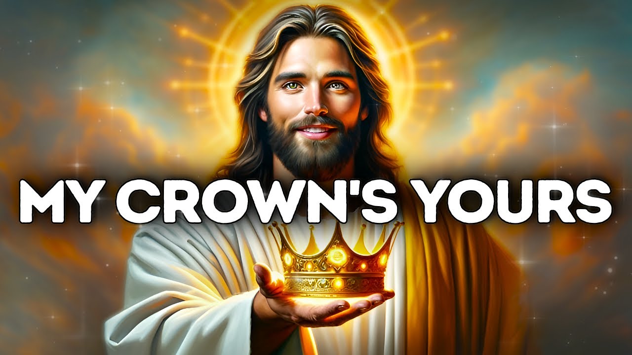 GOD SAYS: YOU DESERVE MY CROWN |God Message Today |Gods Message Now |God's Message Now Today