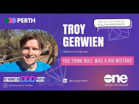Troy Gerwien - You think NULL was a big mistake...