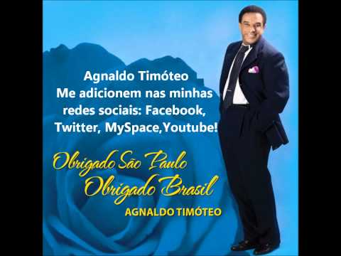 Agnaldo Timóteo  CD Obrigado São Paulo, Obrigado Brasil - Musica Obrigado São Paulo