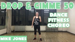 &quot;Drop and Gimme 50&quot; Mike Jones - #DanceFitness Choreography by Dance With Dre
