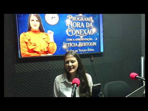 Programa A HORA DA CONEXÃO - LETICIA BERTOLIN