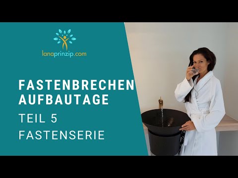 Heilfastenkur Fasten Aufbautage: Teil 5 - Fastenbrechen Anleitung und richtig Essen nach dem Fasten