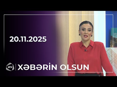 Xəbərin Olsun / 20.11.2025 