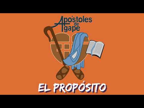 El Propósito - Apostoles de Agape