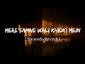 Mere Samne Wali Khidki Mein - Ashish Patil Song | Slowed And Reverb Lofi Mix