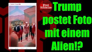 👽 Präsident Trump postet Foto mit einem Alien!? Was bedeutet das? 🤔👽