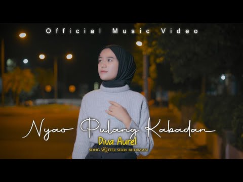 Diva Aurel - Nyao Pulang Kabadan (Official Music Video)
