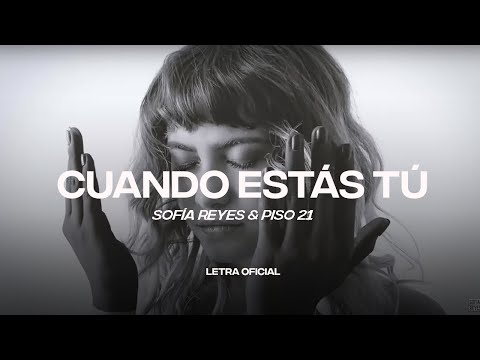 Sofía Reyes & Piso 21 - Cuando Estás Tú (Lyric Video) | CantoYo