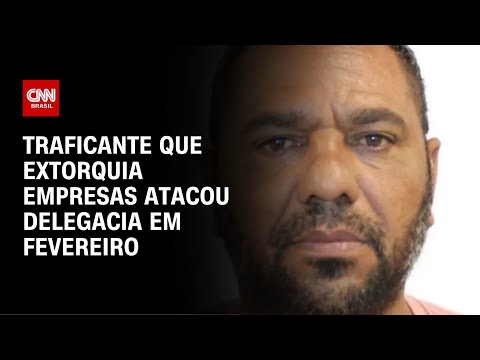 Traficante do CV que extorquia empresas liderou ataque à delegacia no RJ | LIVE CNN
