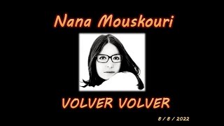 NANA  MOUSKOURI     VOLVER  VOLVER     7  DE  AGOSTO  DEL  2022