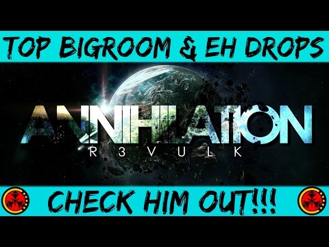 R3VULK - Annihilation (Check Him Out!!)