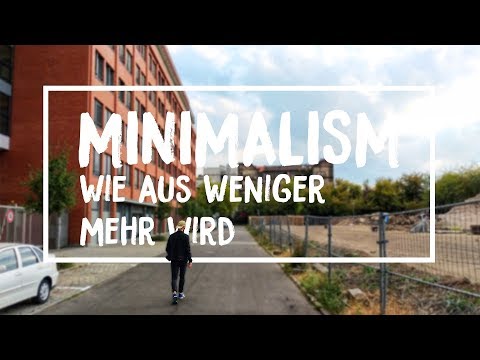 Minimalismus - Manchmal ist WENIGER MEHR - Selbstexperiment