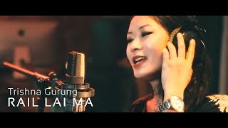 Download lagu RAIL LAI MA - TRISHNA GURUNG [ VIDEO] mp3