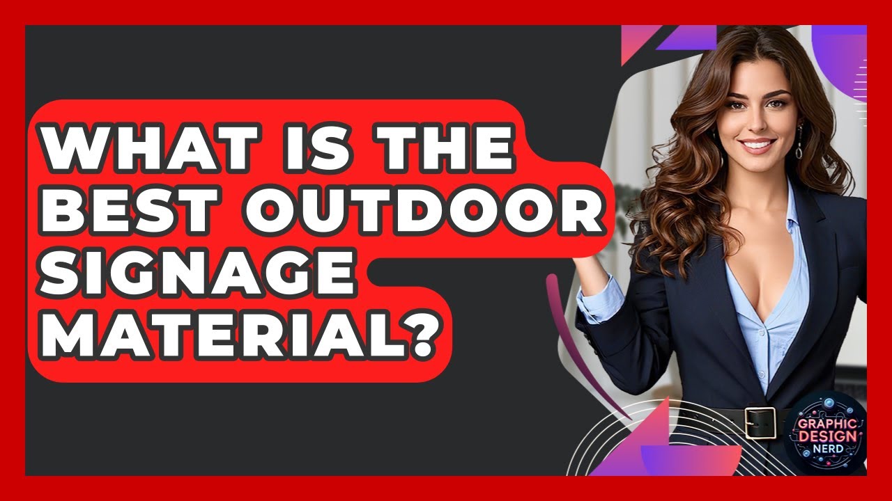 What Is The Best Outdoor Signage Material? - Graphic Design Nerd