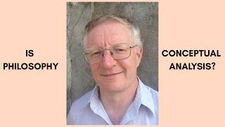 Timothy Williamson: Is Philosophy Conceptual Analysis