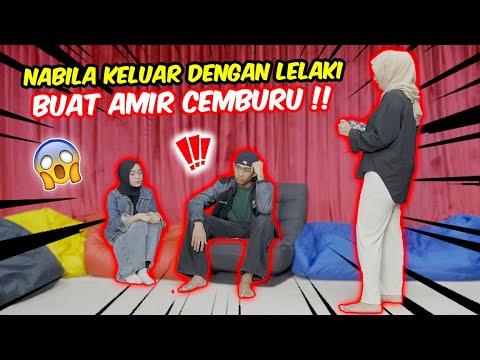 NABILA KELUAR DENGAN LELAKI BUAT AMIR CEMBURU !! - PRANK AMIR MERAJUK !