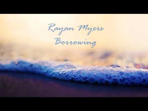 Rayan Myers - Borrowing (Original mix) 2019